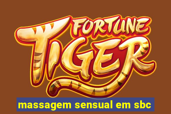 massagem sensual em sbc